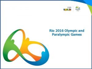 Rio 2016 Olympic and Paralympic Games LONGTERM PLANNING