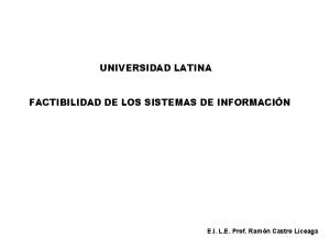 UNIVERSIDAD LATINA FACTIBILIDAD DE LOS SISTEMAS DE INFORMACIN