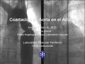 Coartacin de Aorta en el Adulto Andrs Tobn