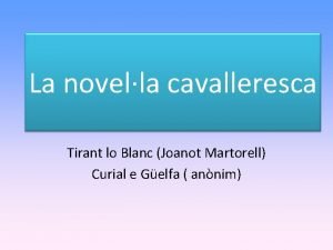 La novella cavalleresca Tirant lo Blanc Joanot Martorell