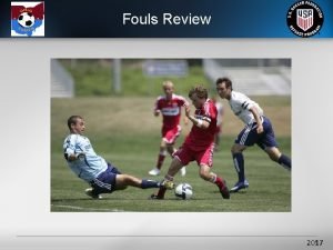Fouls Review 1 2017 Fouls Review A foul