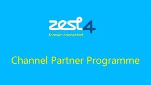 Channel Partner Programme What we do Zest 4