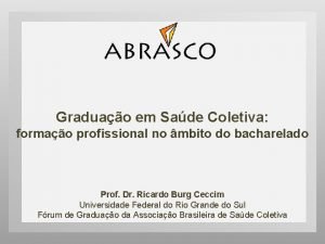 Graduao em Sade Coletiva formao profissional no mbito