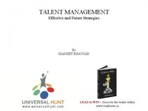 TALENT MANAGEMENT Effective and Future Strategies By HARSHIT