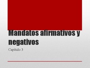 Mandatos afirmativos y negativos examples