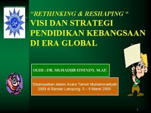 RETHINKING RESHAPING VISI DAN STRATEGI PENDIDIKAN KEBANGSAAN DI