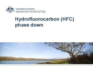 Hydrofluorocarbon HFC phase down HFC phasedown HFC phasedown