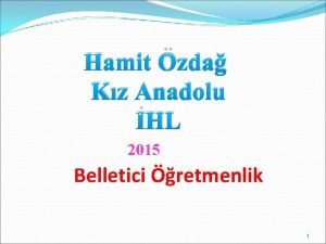 Hamit zda Kz Anadolu HL 2015 Belletici retmenlik
