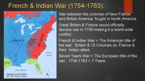 French Indian War 1754 1763 War between the