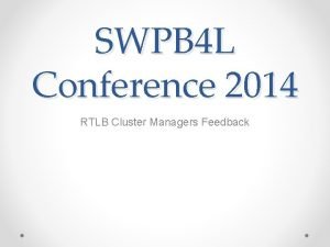 SWPB 4 L Conference 2014 RTLB Cluster Managers