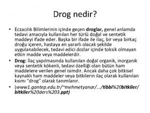 Drog nedir