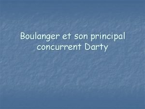 Boulanger et son principal concurrent Darty Sommaire n