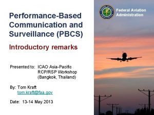 PerformanceBased Communication and Surveillance PBCS Introductory remarks Presented