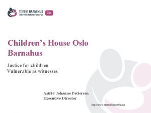 Childrens House Oslo Barnahus Justice for children Vulnerable