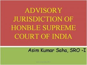 ADVISORY JURISDICTION OF HONBLE SUPREME COURT OF INDIA