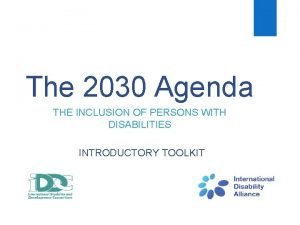 The 2030 Agenda THE INCLUSION OF PERSONS WITH