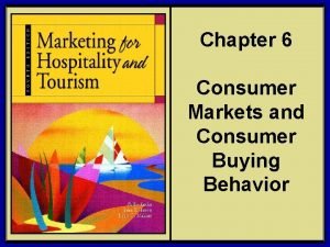 Chapter 6 Consumer Markets and Consumer Buying Behavior