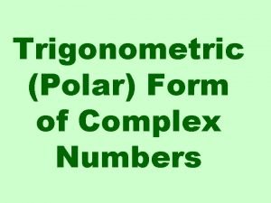 Polar form to trigonometric form