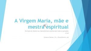 A Virgem Maria me e mestra espiritual De