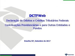 DCTFWeb Declarao de Dbitos e Crditos Tributrios Federais