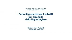 SETTORE ABILIT LINGUISTICHE EXCENTRO LINGUISTICO DI ATENEO Corso