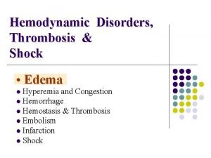 Hemodynamic Disorders Thrombosis Shock Edema l Hyperemia and