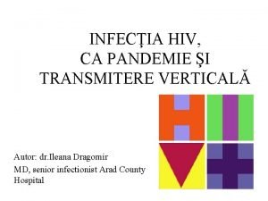 INFECIA HIV CA PANDEMIE I TRANSMITERE VERTICAL Autor