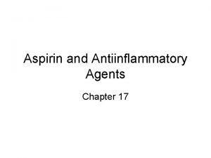 Aspirin and Antiinflammatory Agents Chapter 17 History of