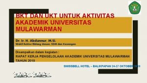 BKT DAN UKT UNTUK AKTIVITAS AKADEMIK UNIVERSITAS MULAWARMAN