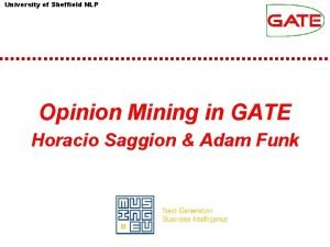 University of Sheffield NLP Opinion Mining in GATE