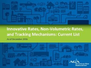 Innovative Rates NonVolumetric Rates and Tracking Mechanisms Current