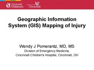 Geographic Information System GIS Mapping of Injury Wendy