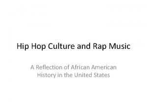 Hip Hop Culture and Rap Music A Reflection