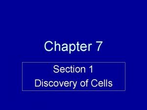 Chapter 7 section 1 cell discovery and theory