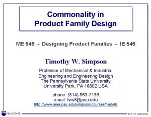 Commonality in Product Family Design ME 546 Designing