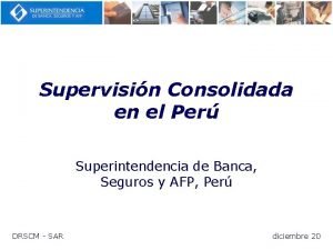 Supervisin Consolidada en el Per Superintendencia de Banca