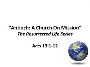 Antioch A Church On Mission The Resurrected Life