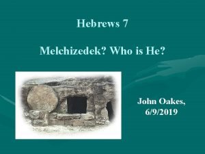 Hebrews 7 Melchizedek Who is He John Oakes