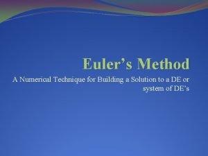 Eulers Method A Numerical Technique for Building a