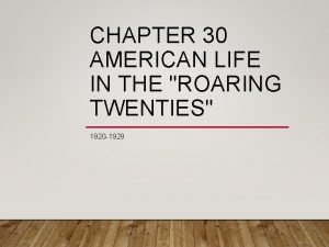 Chapter 30 american life in the roaring twenties