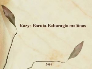 Kazys Boruta Baltaragio malnas 2010 Kazys Boruta K