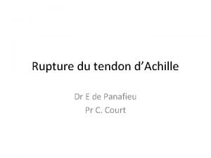 Rupture du tendon dAchille Dr E de Panafieu