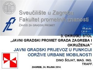 Sveuilite u Zagrebu Fakultet prometnih znanosti ZAVOD ZA