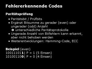 Fehlererkennende Codes Parittsprfung Parittsbit Prfbits Ergnzt Bitsumme zu