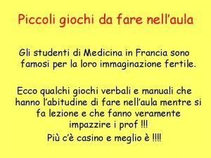 Piccoli giochi da fare nellaula Gli studenti di