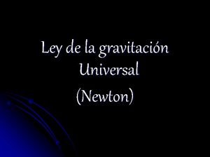 Ley de la gravitacin Universal Newton Tercera Ley