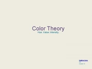 Color Theory Hue Value Intensity Heather Seno Art