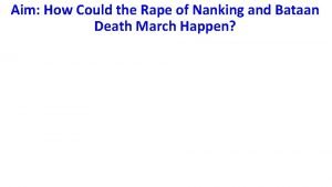 Aim How Could the Rape of Nanking and