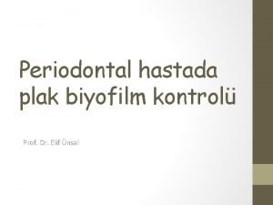 Periodontal hastada plak biyofilm kontrol Prof Dr Elif