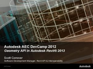 Autodesk AEC Dev Camp 2012 Geometry API in